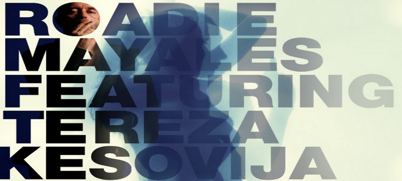 M - Mayales ft. Tereza Kesovija - Roadie - ST