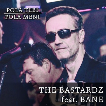 Bastardz ft. Bane (Pola tebi pola meni, singl) [cover]