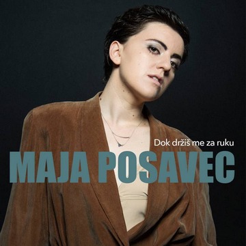 Maja Posavec (Dok držiš me za ruku, single) [cover]