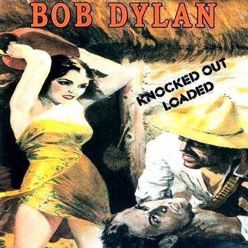 Bob Dylan (knocked Out Loaded, 1987) [cover]